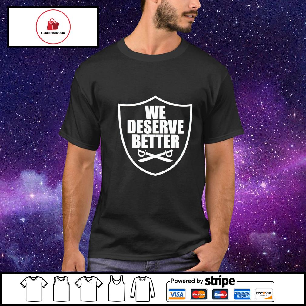 We deserve better sword shirt